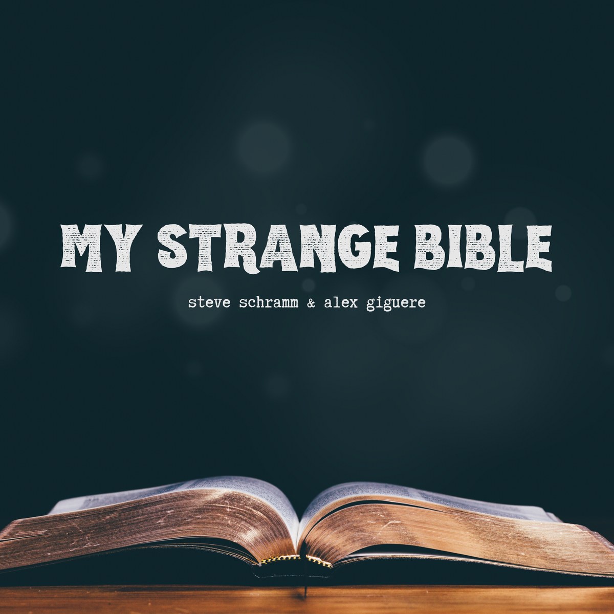 My Strange Bible podcast cover: an open Bible on a wooden table